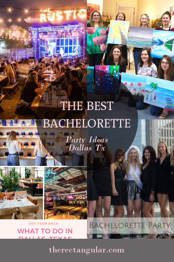 the-best-bachelorette-party-ideas-dallas-tx-home-family-style-and